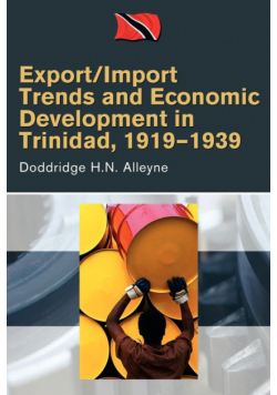 Export/Import Trends and Economic Development in Trinidad, 1919-1939