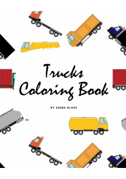 Trucks Coloring Book for Children (8x10 Coloring Book / Activity Book)