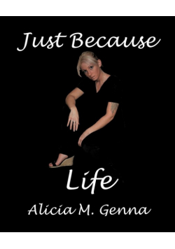 Just Because Life