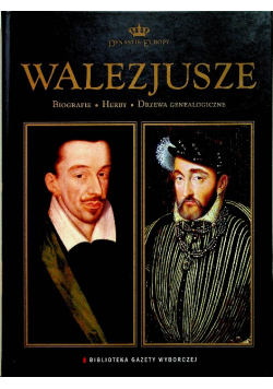 Dynastie Europy tom 10 Walezjusze