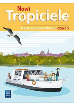Nowi Tropiciele SP 3 ćwiczenia cz.5 WSiP