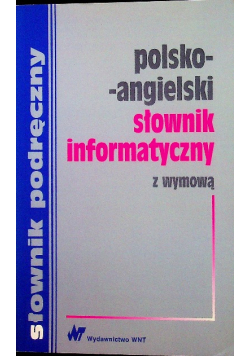 Słownik podręczny polsko-angielski informatyczny z wymową