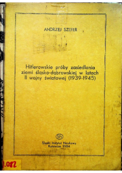 Hitlerowskie próby zasiedlania ziemi sląsko dąbrowskiej w latach II wojny światowej