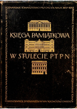 Księga pamiątkowa w stulecie PTPN Roczniki historyczne rocznik XXIII