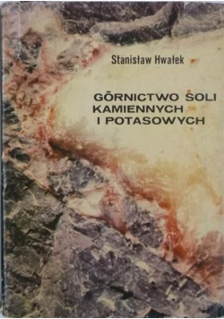 Górnictwo soli kamiennych i potasowych