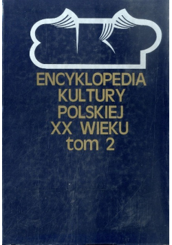 Encyklopedia kultury Polskiej XX wieku tom 2