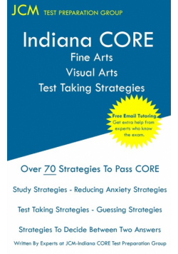 Indiana CORE Fine Arts Visual Arts Test Taking Strategies