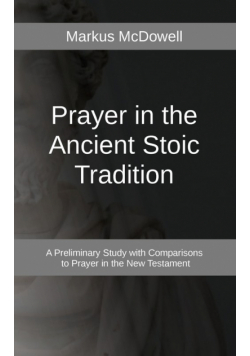 Prayer in the Ancient Stoic Tradition