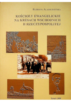 Kościoły Ewangelickie na Kresach Wschodnich II Rzeczypospolitej