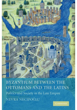 Byzantium Between the Ottomans and the Latins