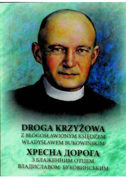 Droga Krzyżowa z błogosławionym księdzem Władysławem Bukowińskim