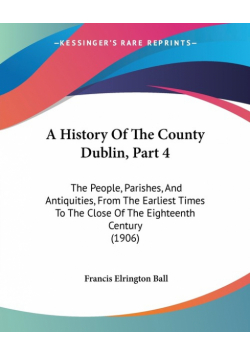 A History Of The County Dublin, Part 4
