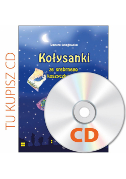 Kołysanki ze srebrnego koszyczka. Płyta CD