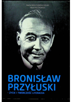 Bronisław Przyłuski Życie i twórczość literacka