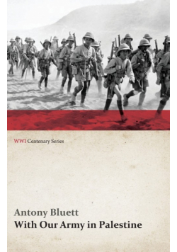 With Our Army in Palestine (WWI Centenary Series)