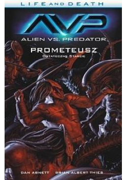 Alien vs. Predator T.4 Life and Death