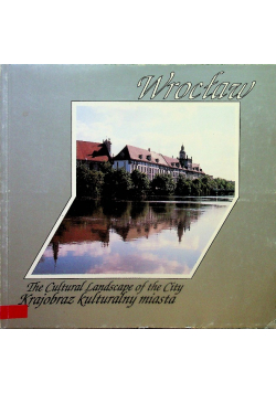 Wrocław krajobraz kulturalny miasta