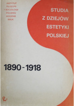 Studia z dziejów estetyki polskiej 1890 1918