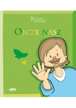 Uczę się modlić. Ojcze nasz