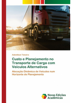 Custo e Planejamento no Transporte de Carga com Veículos Alternativos