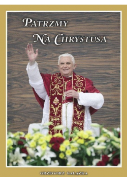 Patrzymy na Chrystusa