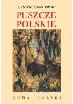 Cuda Polski Puszcze polskie reprint z 1936 r.