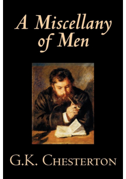 A Miscellany of Men by G. K. Chesterton, Literary Collections, Essays