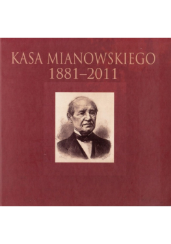 Kasa mianowskiego 1881 - 2011