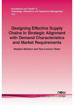 Designing Effective Supply Chains in Strategic Alignment with Demand Characteristics and Market Requirements