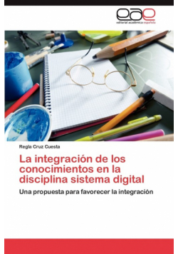 La Integracion de Los Conocimientos En La Disciplina Sistema Digital