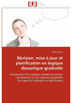Révision, mise à jour et planification en logique  doxastique graduelle
