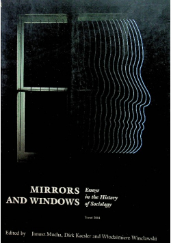 Mirrors and Windows Essays in the History of Sociology