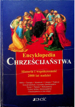 Encyklopedia chrześcijaństwa Historia i współczesność 2000 lat nadziei