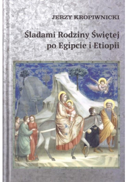 Śladami Rodziny Świętej po Egipcie i Etiopii