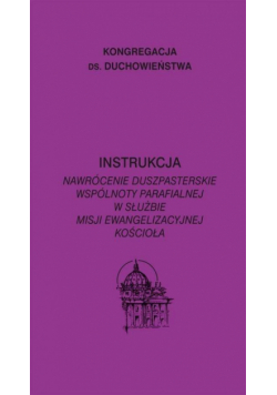 Instrukcja Nawrócenie duszpasterskie wspólnoty