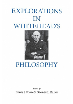 Explorations in Whitehead's Philosophy