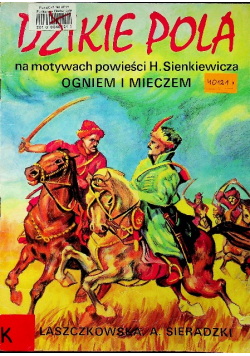 Dzikie pola na motywach powieści H. Sienkiewicza ogniem i mieczem