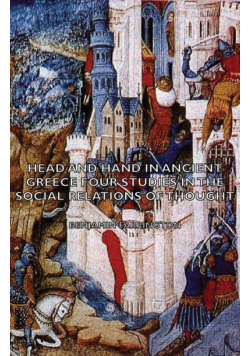 Head and Hand in Ancient Greece - Four Studies in the Social Relations of Thought