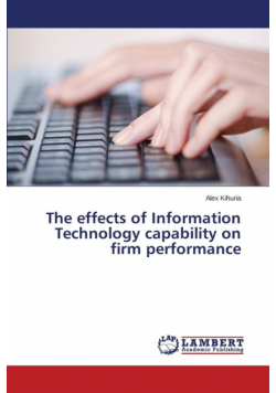 The effects of Information Technology capability on firm performance