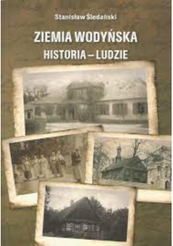 Ziemia wodyńska Historia Ludzie