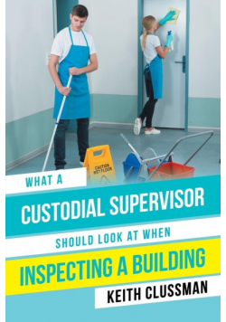 What a Custodial Supervisor Should Look at When Inspecting a Building