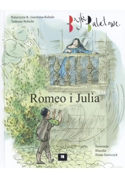 Bajki baletowe. Romeo i Julia