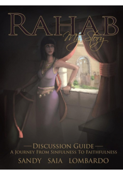 Rahab My Story A Journey From Sinfulness to Faithfulness