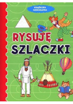 Książeczka sześciolatka. Rysuję szlaczki