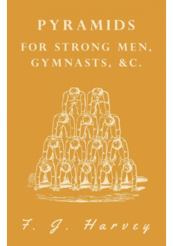 Pyramids - For Strong Men, Gymnasts, &c.