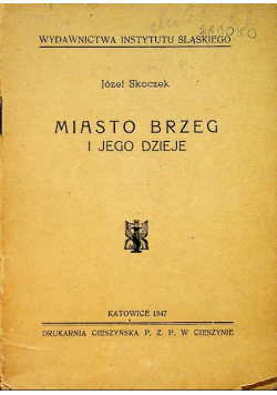 Miasto Brzeg i jego dzieje 1947 r.