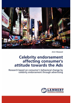 Celebrity endorsement affecting consumer's attitude towards the Ads