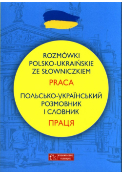 Rozmówki polsko-ukraińskie ze słowniczkiem Praca