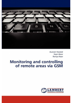Monitoring and Controlling of Remote Areas Via GSM