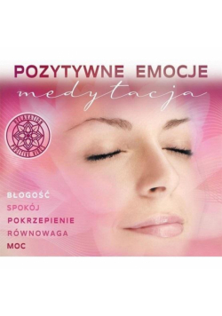 Pozytywne Emocje: Medytacja.